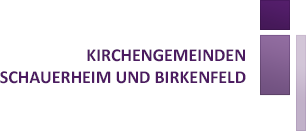 Kirchengemeinden Schauerheim und Birkenfeld